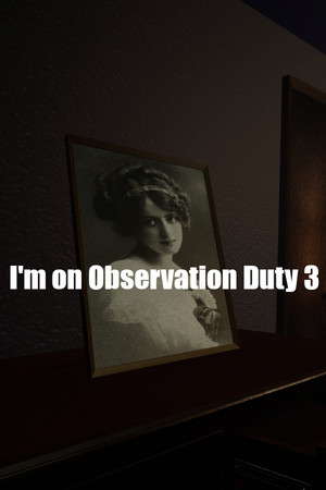 I'm on Observation Duty 3 poster