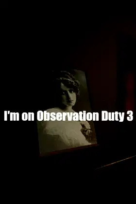 I'm on Observation Duty 3 poster