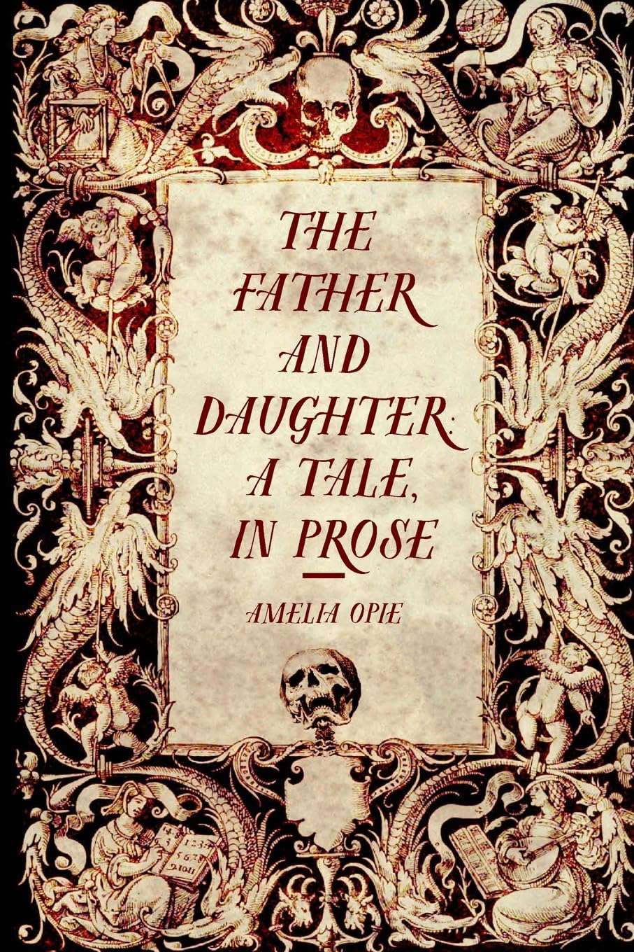 The Father and Daughter: A Tale, in Prose poster