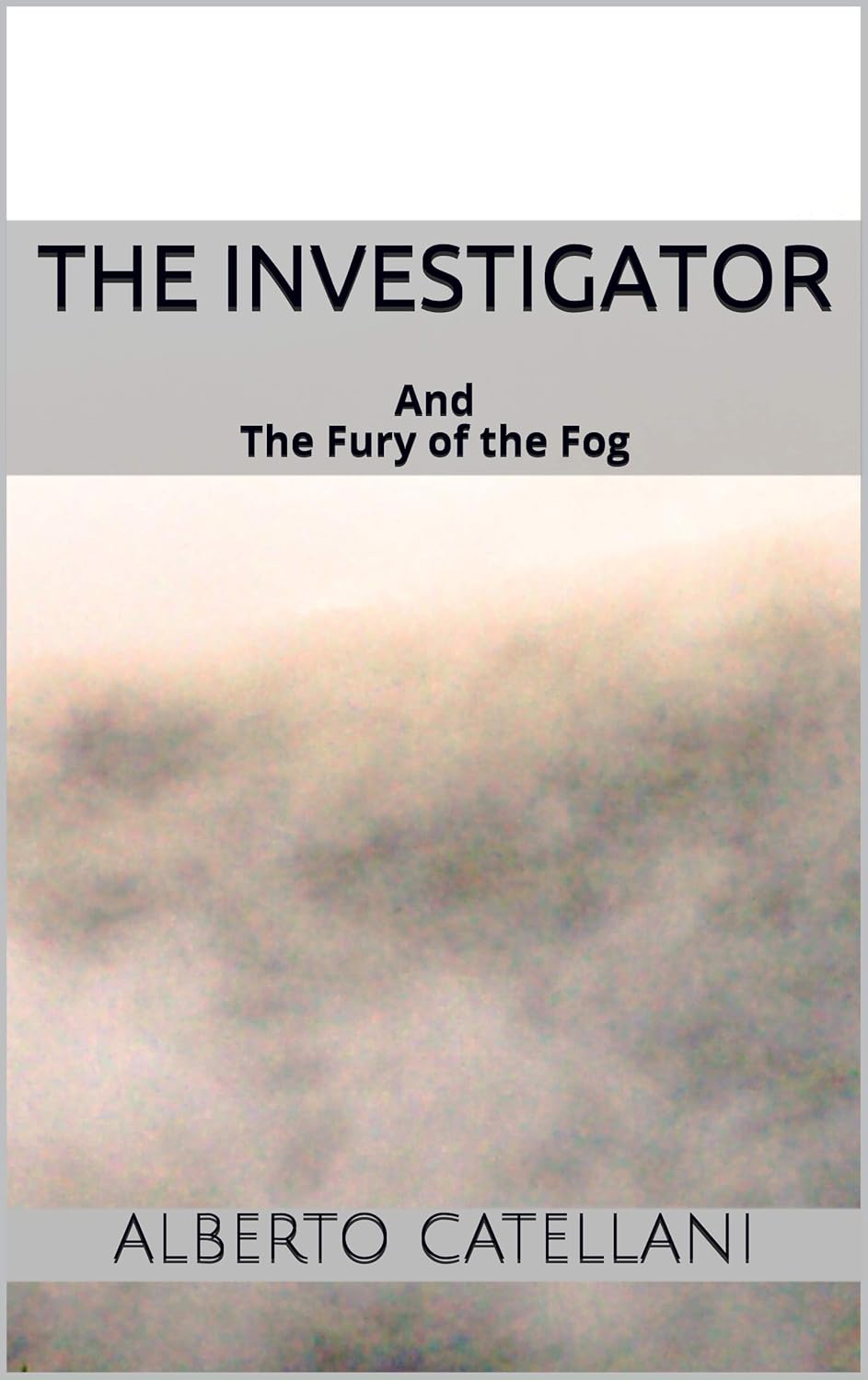 The Investigator and the Fury of the Fog (The Apprentices Chronicle Book 2) poster