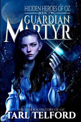 Guardian Martyr: An Epic Fairy Tale Adventure (The Hidden History of Oz) poster