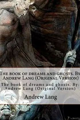 The book of dreams and ghosts. By: Andrew Lang (Original Version) poster