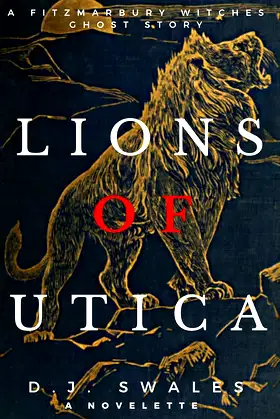 Lions of Utica: A Fitzmarbury Witches Ghost Story poster
