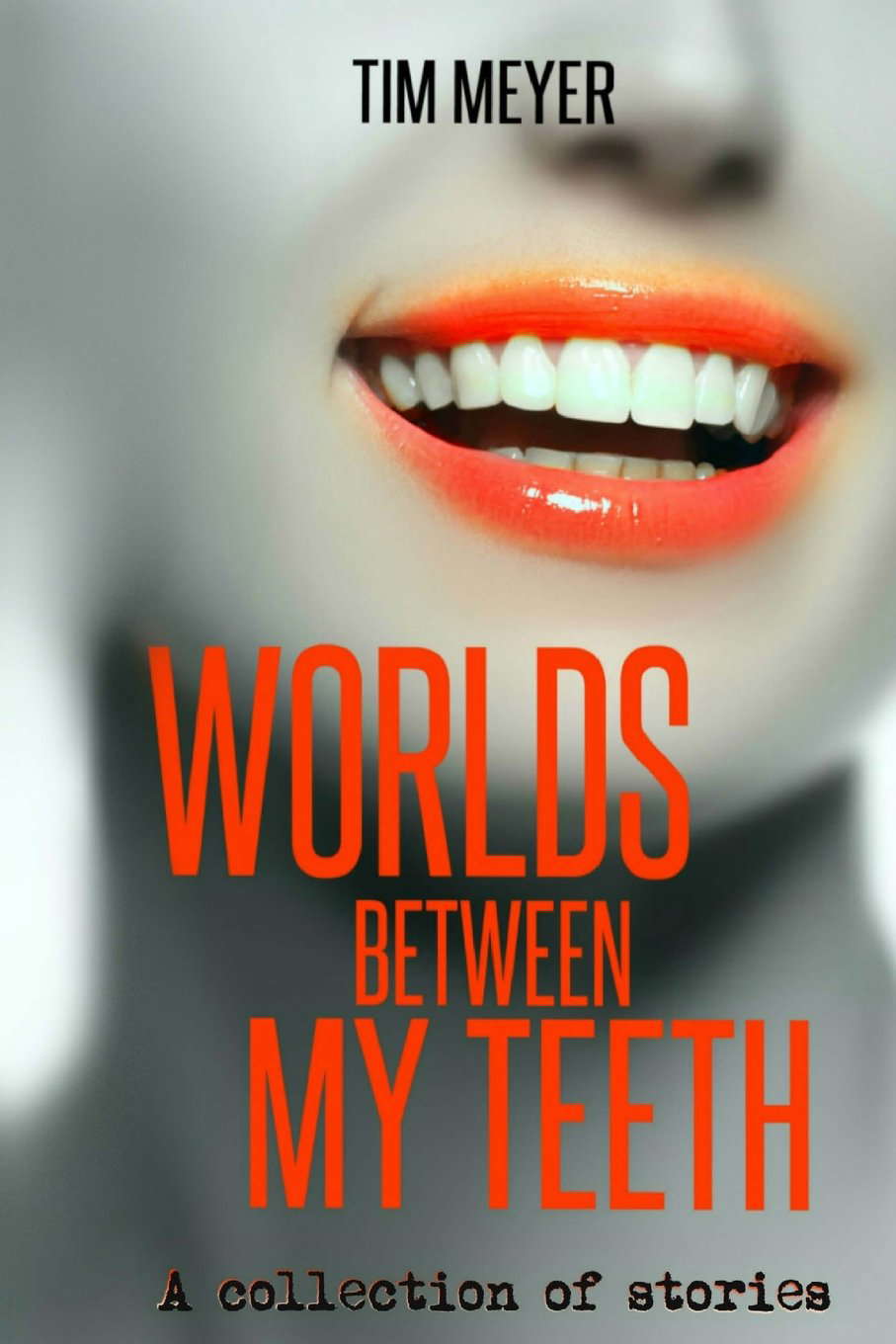 Worlds Between My Teeth poster