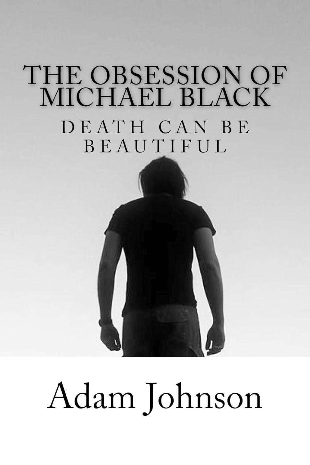 The Obsession of Michael Black: DEATH CAN BE BEAUTIFUL poster