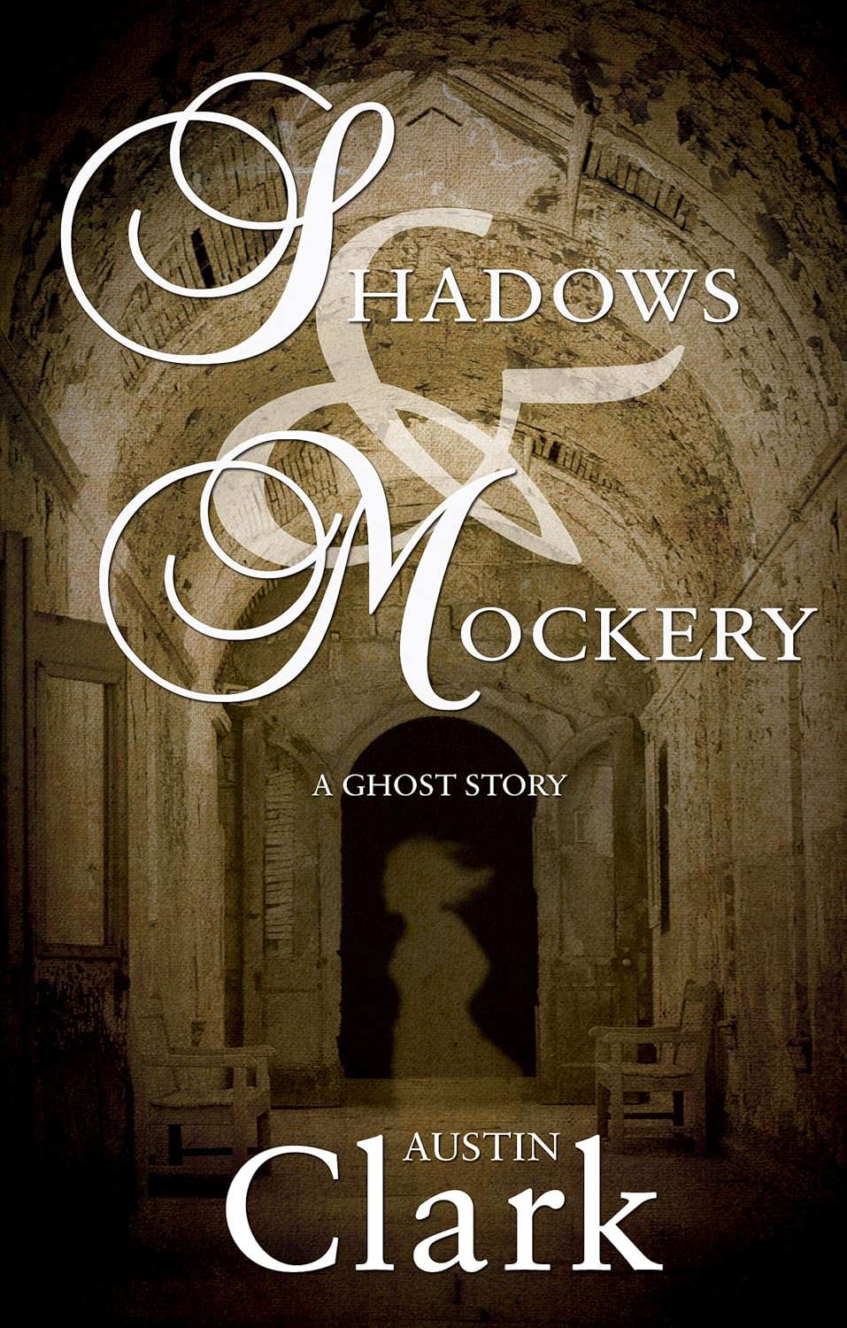 Shadows & Mockery: A Ghost Story poster