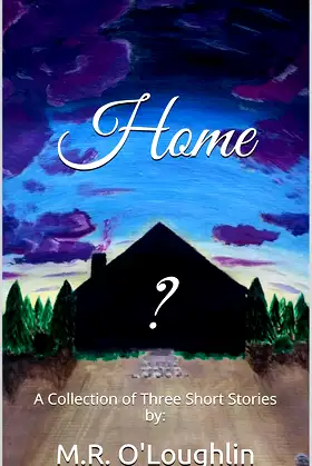 Home?: A Collection of Three Short Stories poster