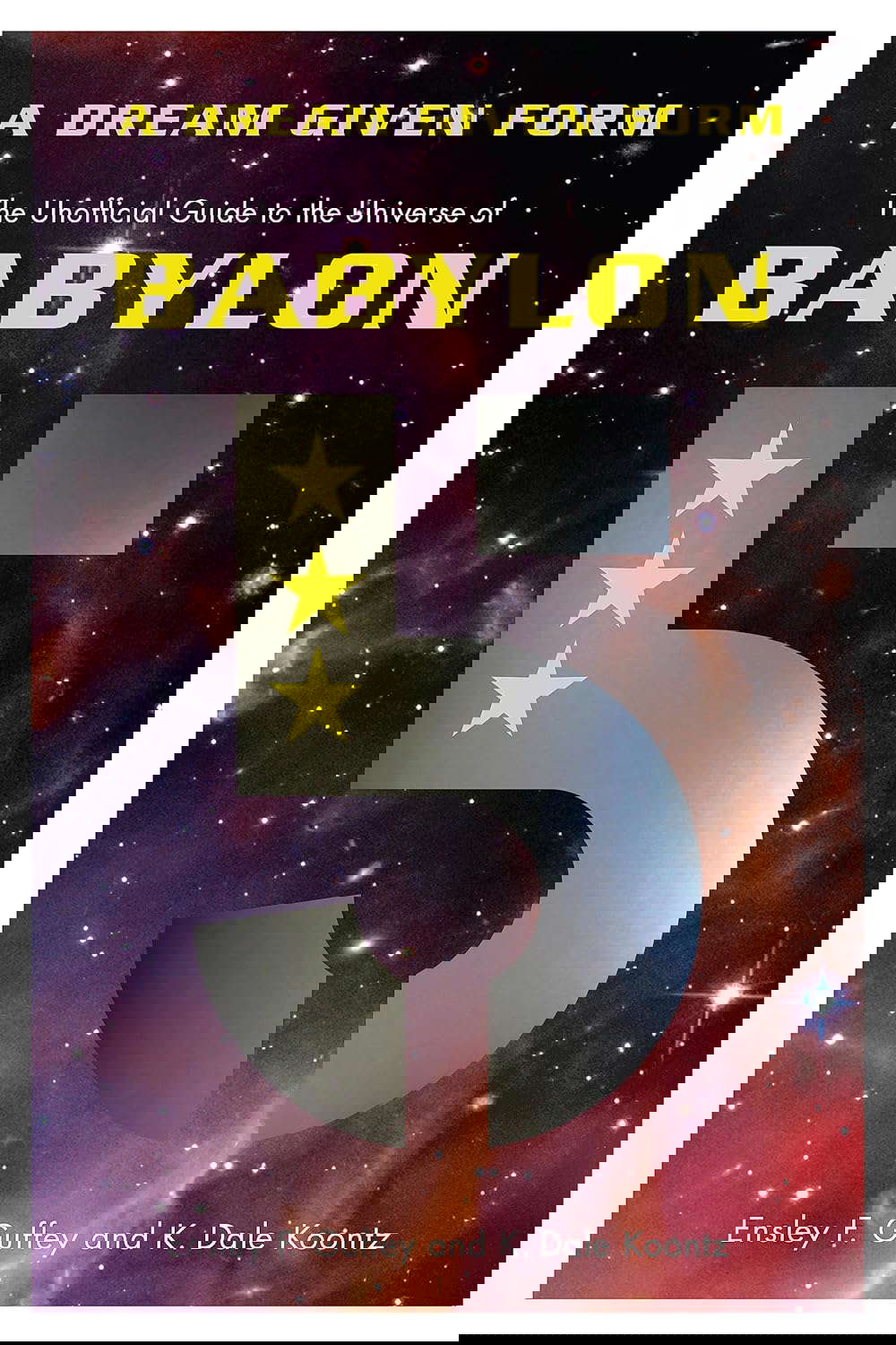 A Dream Given Form: The Unofficial Guide to the Universe of Babylon 5 poster