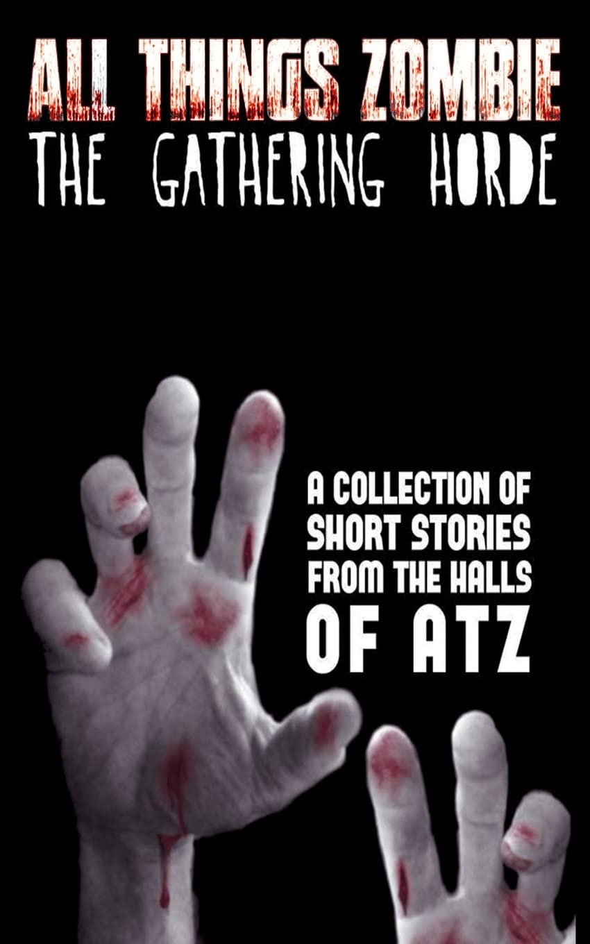 All Things Zombie: The Gathering Horde poster