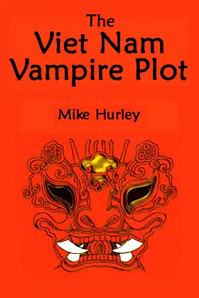 The Viet Nam Vampire Plot (Chael Gunther, Vampirologist Book 2) poster