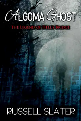 Algoma Ghost: The Legend of Hell's Bridge poster