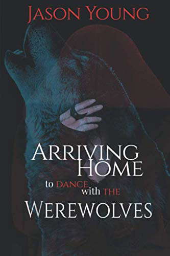 Arriving Home to Dance With the Werewolves poster