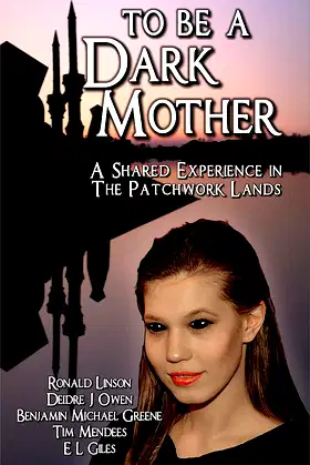To Be a Dark Mother: A Shared Experience in the Patchwork Lands poster