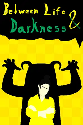 Between Life & Darkness poster