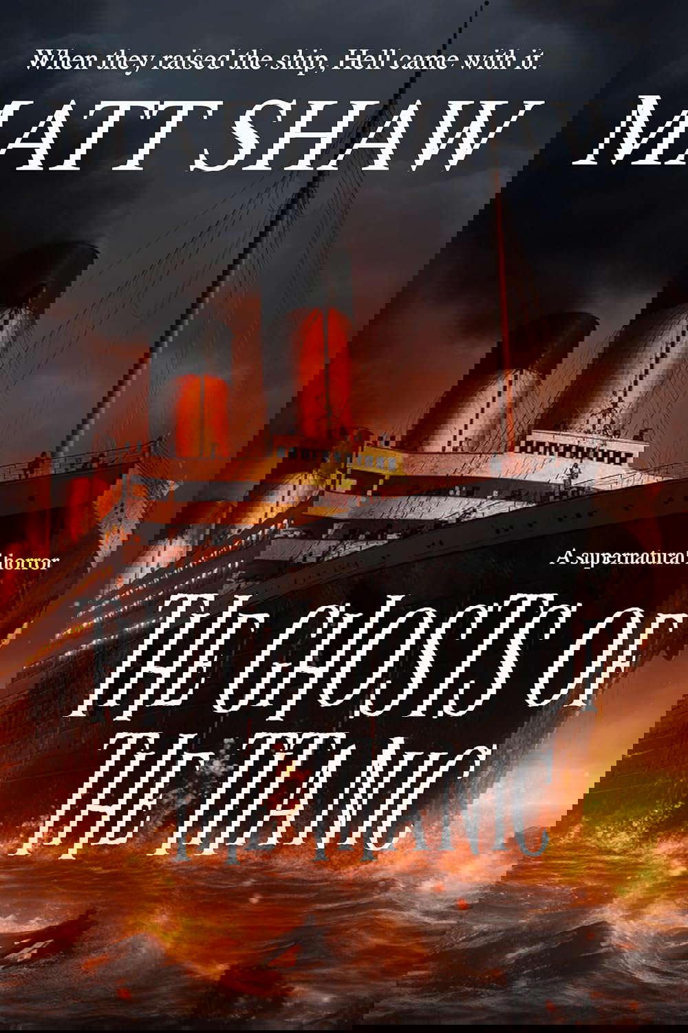 The Ghosts of the Titanic: A supernatural horror poster