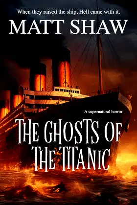 The Ghosts of the Titanic: A supernatural horror poster