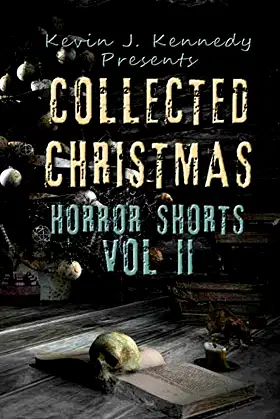 Collected Christmas Horror Shorts 2 (Collected Horror Shorts) poster
