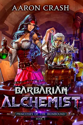 Barbarian Alchemist (Princesses of the Ironbound Book 3) poster