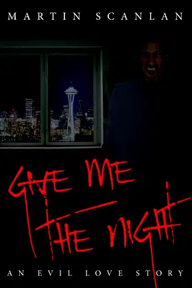 Give Me The Night: An Evil Love Story poster
