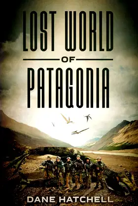 Lost World Of Patagonia: A Dinosaur Thriller poster