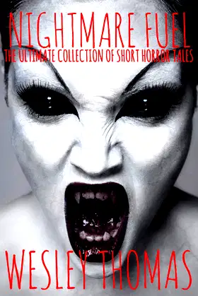Nightmare Fuel: The Ultimate Collection of Short Horror Tales poster