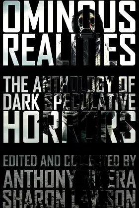 Ominous Realities: The Anthology of Dark Speculative Horrors poster