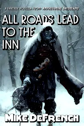 All Roads Lead to the Inn (Amphetamine Daydreams Book 13) poster