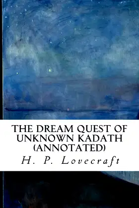 The Dream Quest of Unknown Kadath (annotated) poster
