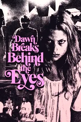 Dawn Breaks Behind the Eyes poster