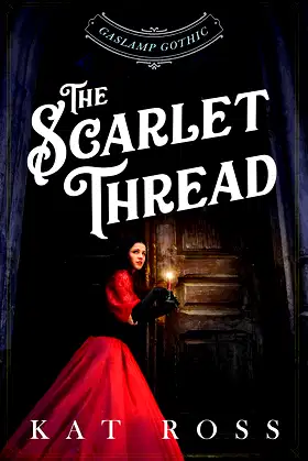The Scarlet Thread: A Gaslamp Gothic Victorian Paranormal Mystery poster