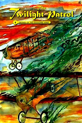 The Twilight Patrol #1: Drones of the Ravaging Wind poster