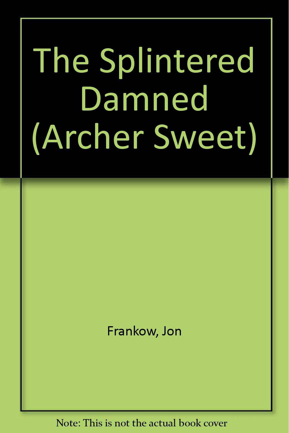 The Splintered Damned (Archer Sweet) poster