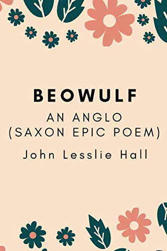 Beowulf - An Anglo-Saxon Epic Poem: (New Edition) - John Lesslie Hall poster