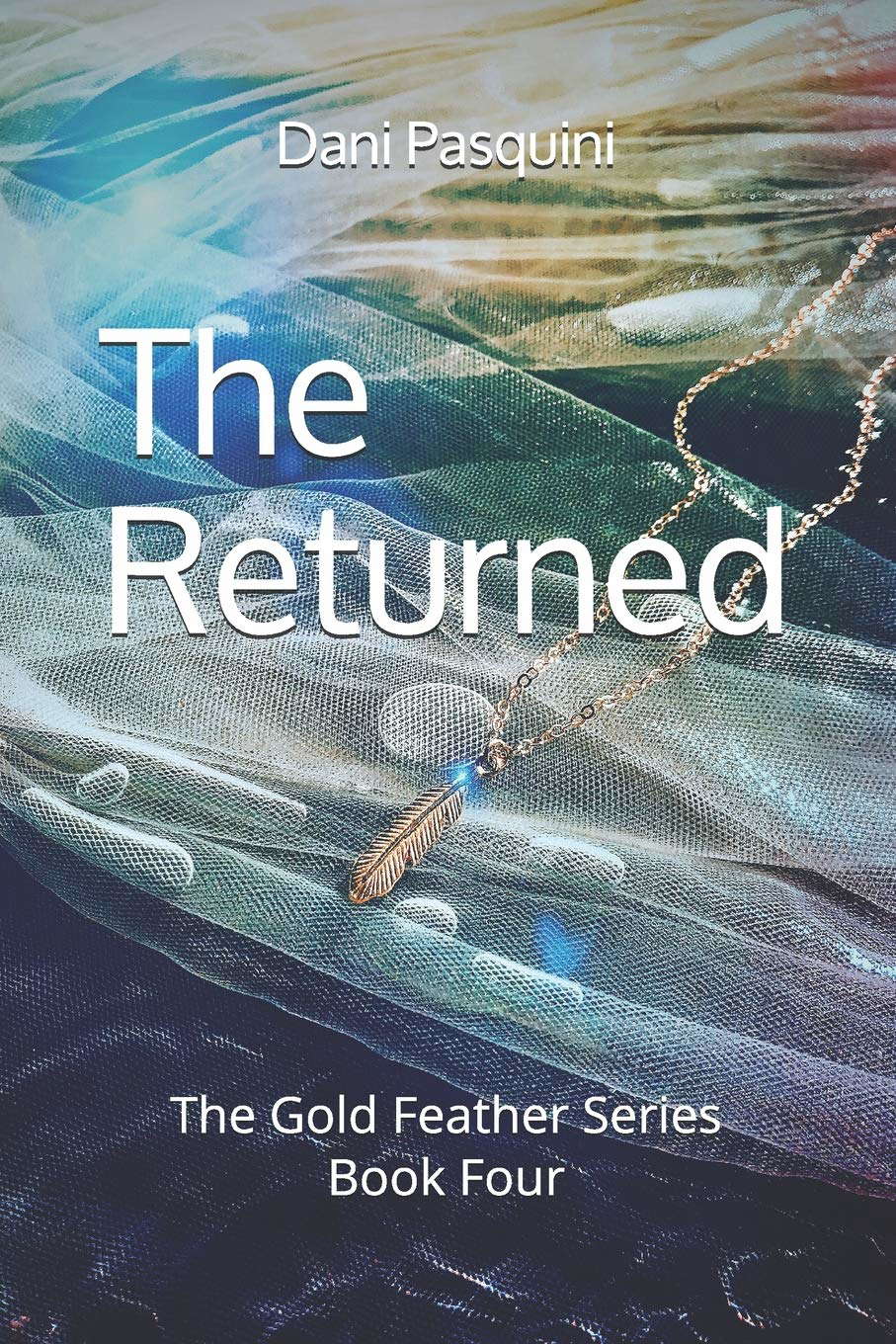 The Returned: The Gold Feather Series Book Four poster