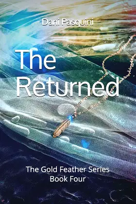 The Returned: The Gold Feather Series Book Four poster