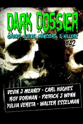 Dark Dossier #42: The Magazine of Ghosts, Aliens, Monsters, & Killers! poster