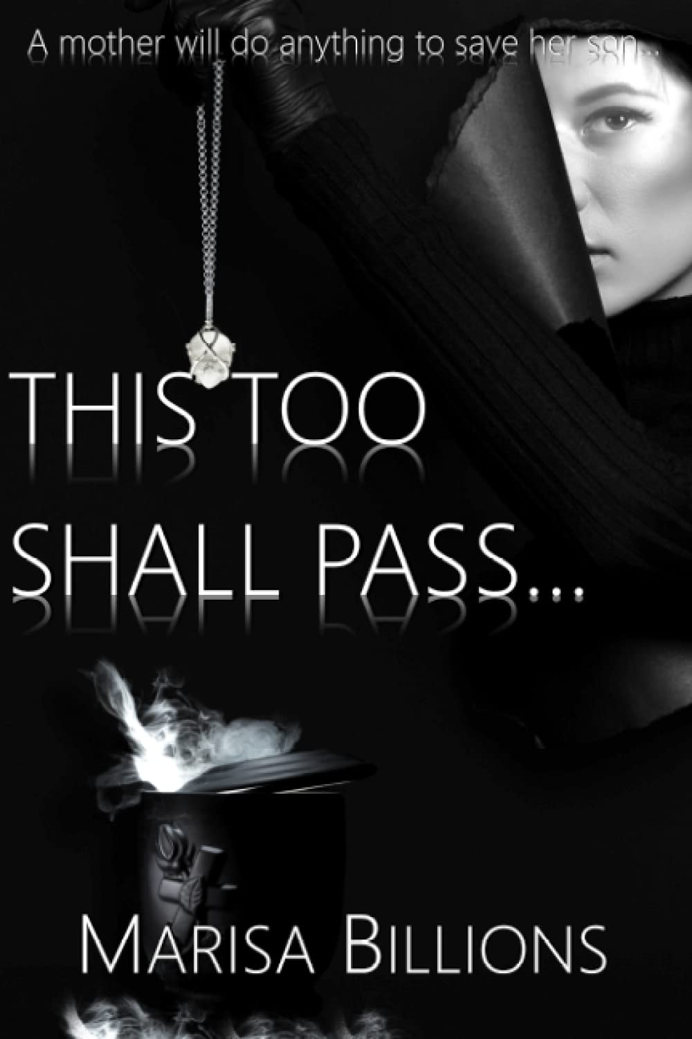 This Too Shall Pass...: A mother will do anything to save her son... poster