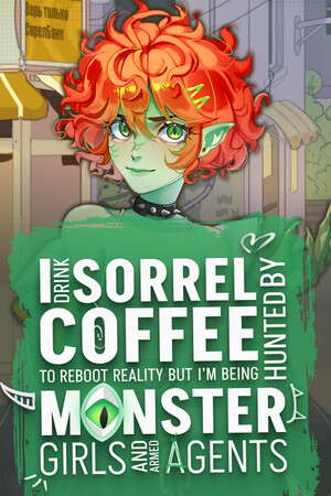 I drink Sorrel Coffee to reboot reality, but I'm being hunted by Monster Girls and armed agents poster