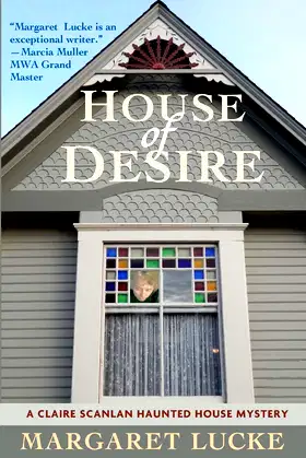 House of Desire: A Claire Scanlan Haunted House Mystery poster