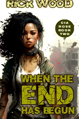 When the End Has Begun: An Apocalyptic Thriller Novel (Cia Rose) poster