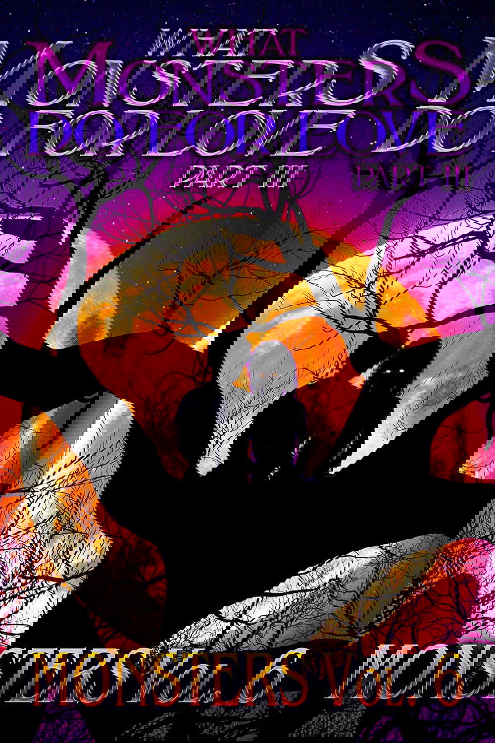 What Monsters Do For Love - Part III: MONSTERS Volume 6 poster