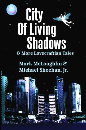 City Of Living Shadows & More Lovecraftian Tales poster