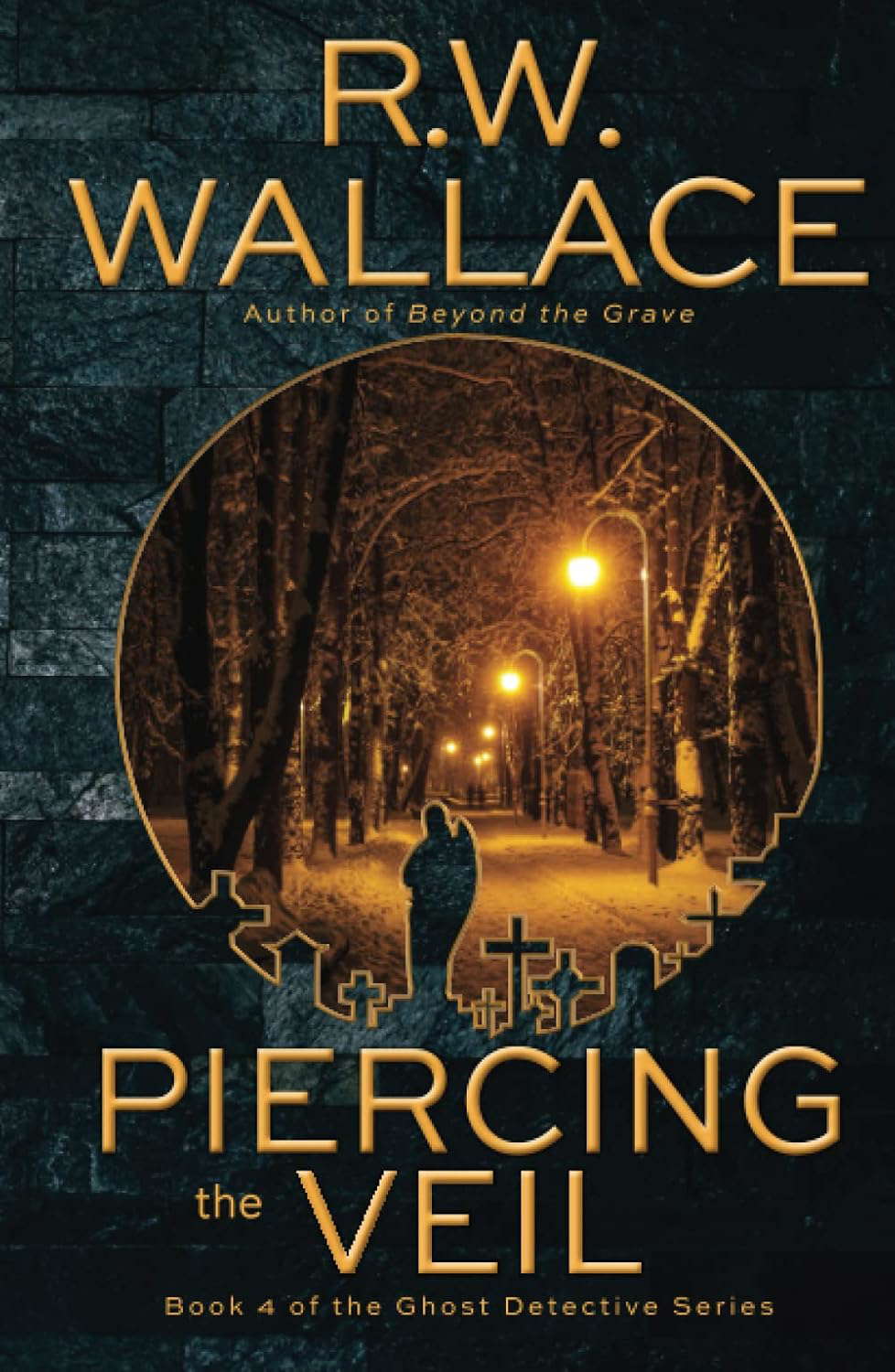 Piercing the Veil: Book 4 of the Ghost Detective Series poster