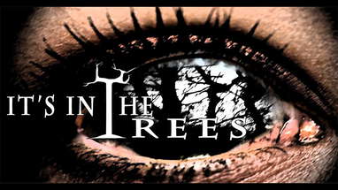It's in the Trees" (2018) – A Terrifying Short Film poster
