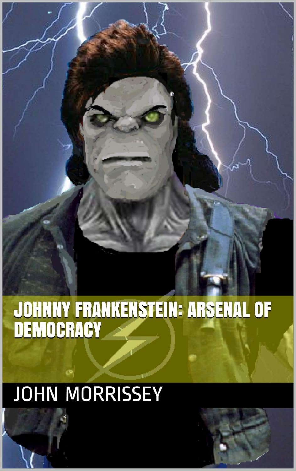 Johnny Frankenstein: Arsenal of Democracy poster