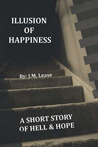 Illusion Of Happiness: A Short Story of Hell & Hope (Special Edition) poster