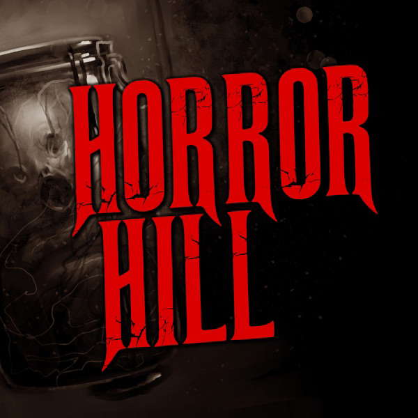 Horror Hill: A Horror Anthology and Scary Stories Series Podcast poster