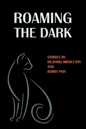 Roaming the Dark: Stories by Richard Middleton and Barry Pain poster