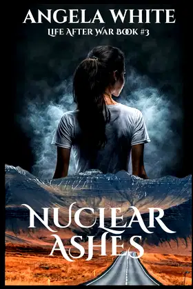 Nuclear Ashes (Life After War) poster