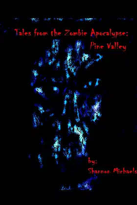 Tales from the Zombie Apocalypse: Pine Valley poster
